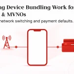 Cómo sacar partido a las ofertas combinadas de dispositivos para operadores de red móvil (MNO) y operadores móviles virtuales (MVNO) evitando los cambios de red y los impagos