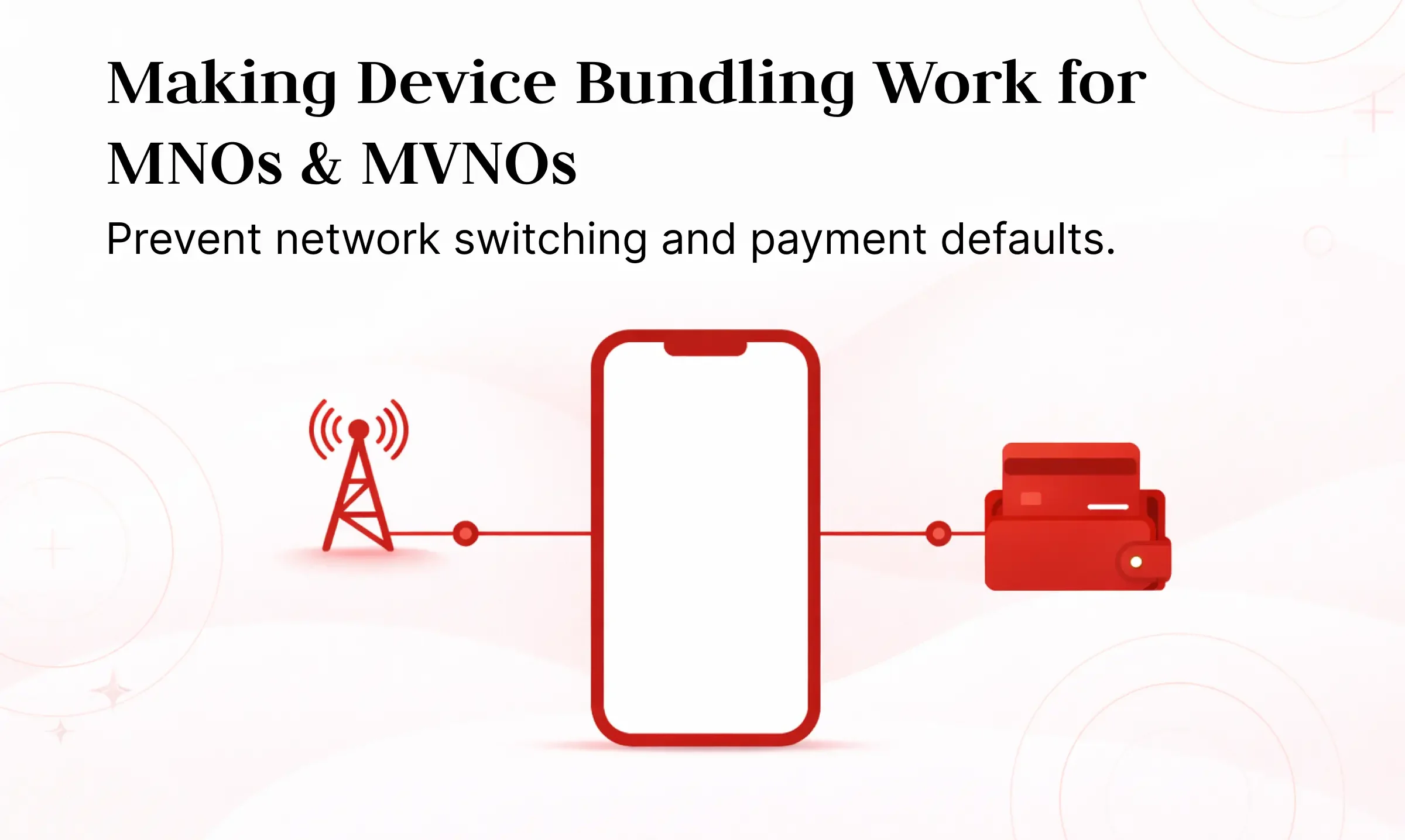 Making device bundling work for mnos & mvnos by preventing network switching and payment defaults