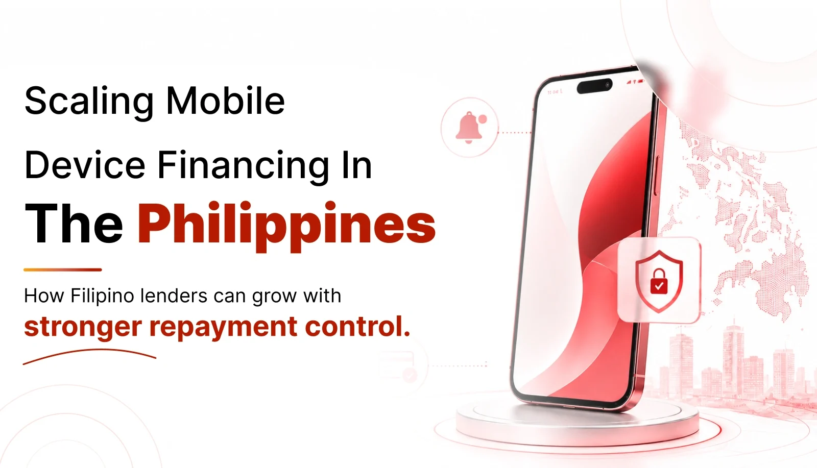Scaling Mobile Device Financing in The Philippines